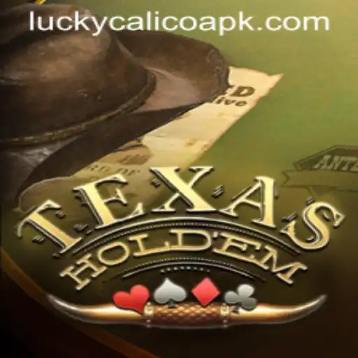 Texas Holdem: The Intriguing Game with a Twist of LUCKY CALICO